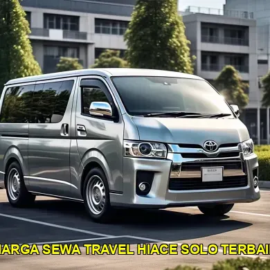 harga sewa travel hiace solo terbaik